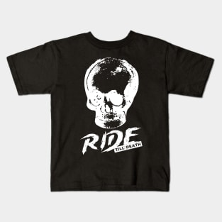 Ride Till Death! Kids T-Shirt